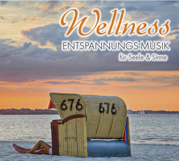 Wellness Entspannungsmusik für Seele und Sinne