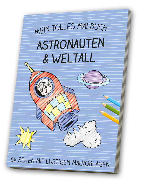 Mein tolles Malbuch Astronauten & Weltall