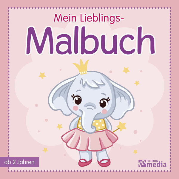 Mein Lieblings-Malbuch Mädchen - Für Kleinkinder ab 2 Jahren